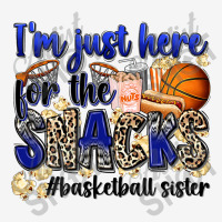 I'm Just Here For The Snacks #basketball Sister Metal Print Vertical | Artistshot