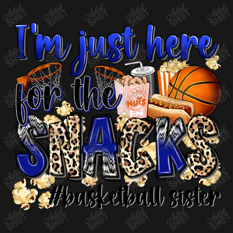 I'm Just Here For The Snacks #basketball Sister Flannel Shirt | Artistshot