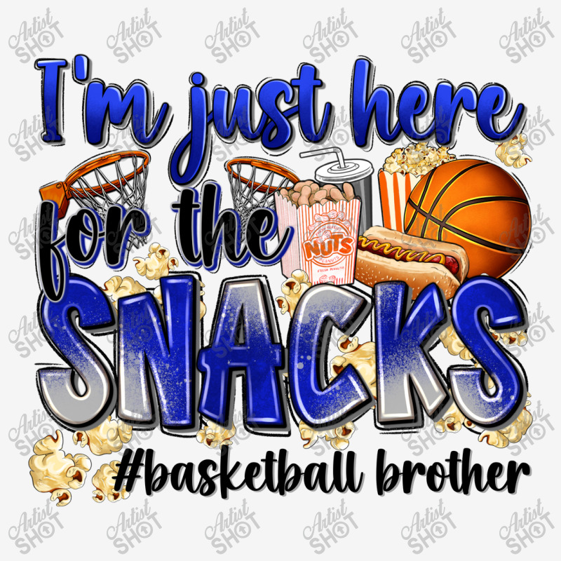 I'm Just Here For The Snacks #basketball Brother Graphic T-shirt | Artistshot