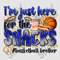 I'm Just Here For The Snacks #basketball Brother Exclusive T-shirt | Artistshot