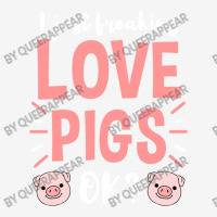 I Just Freaking Love Pigs Ok, For Pig Lover Camper Cup | Artistshot