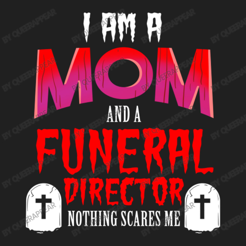 I Am A Mom And A Funeral Director Nothing Scares M Ladies Polo Shirt by queerappear | Artistshot