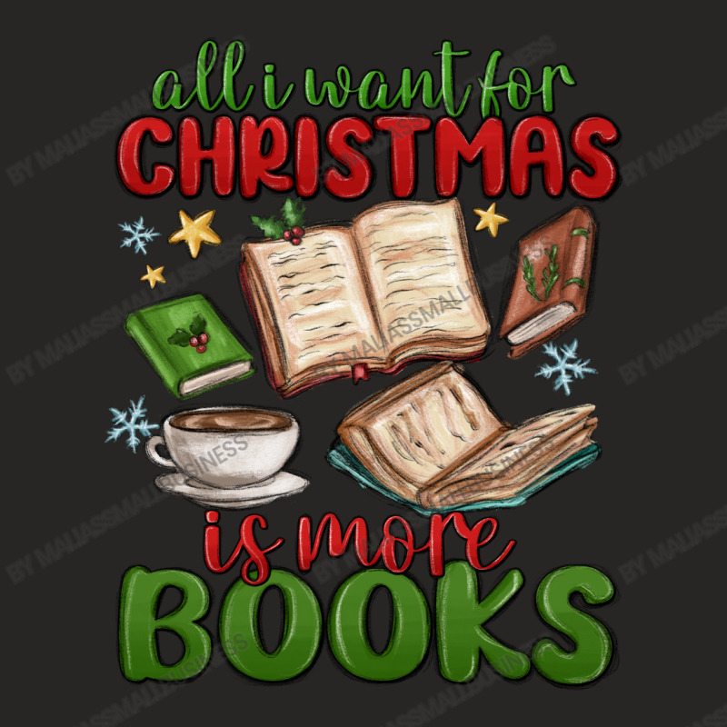 All I Want For Christmas Is More Books Ladies Fitted T-Shirt by MaliasSmallBusiness | Artistshot