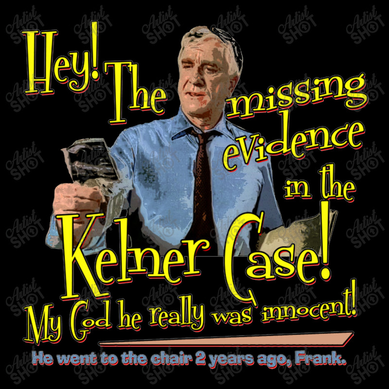 The Missing Evidence In The Kelner Case!   Naked Gun Fleece Short | Artistshot