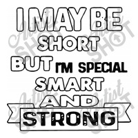 I May Be Short But I’m Special Smart And Strong Debie Paper Bag - 10 X 5 X 13 | Artistshot