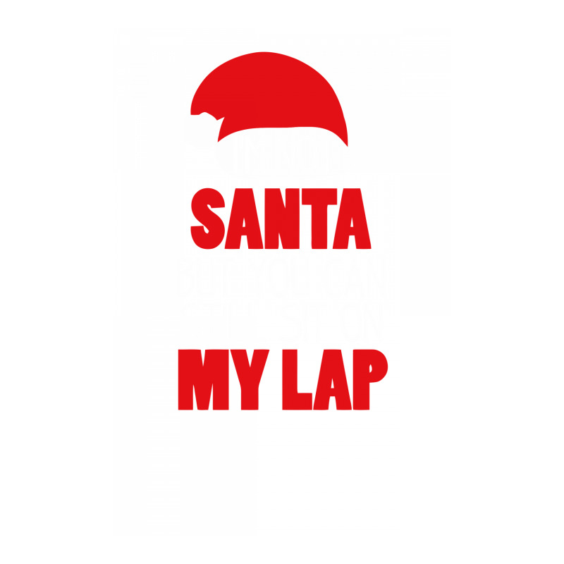 I'm Not Santa Sit On My Lap T Shirt Debie Paper Bag - 10 X 5 X 13 | Artistshot