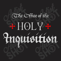 The Office Of The Holy Inquisition   Catholic T-shirt | Artistshot