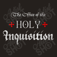 The Office Of The Holy Inquisition   Catholic Tank Top | Artistshot