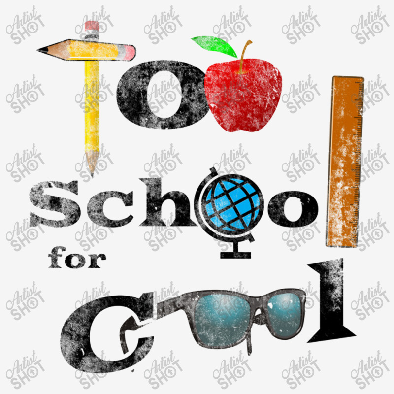 Too School For Cool,     Back To School Classic T-shirt | Artistshot