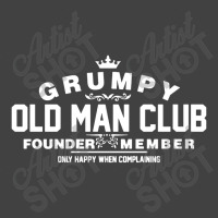 Grumpy Old Man Club Founder Member Complaining Vintage T-shirt | Artistshot