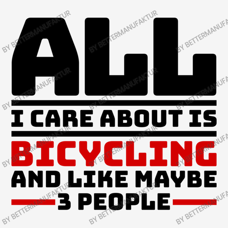 All I Care About Is Bicycling And Like Maybe 3 Peo Graphic Youth T-shirt | Artistshot