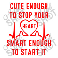 Cute Enough To Stop Your Heart Smart Enough To Start It Debie Paper Bag - 10 X 5 X 13 | Artistshot