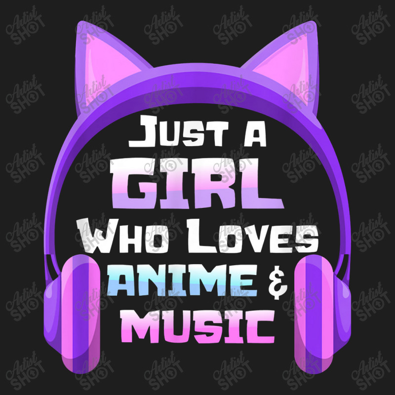 Anime For Teen Girls Just A Girl Music Cat Ear Headphones Classic T-shirt by artevrie | Artistshot