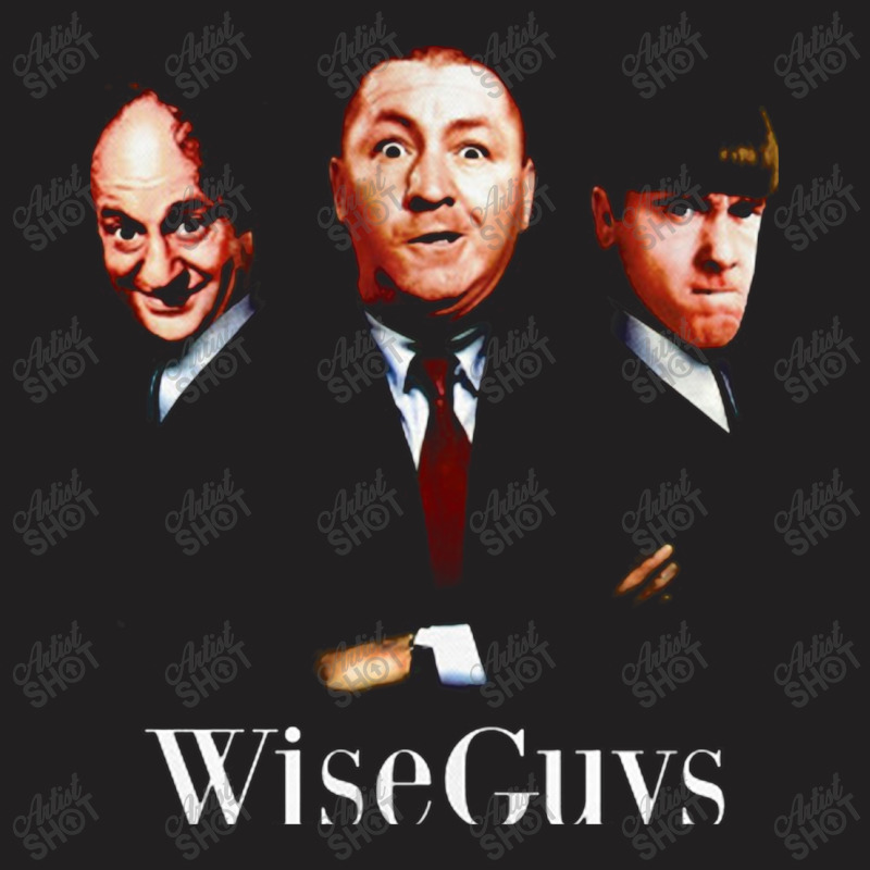 Wiseguys   The Three Stooges T-shirt | Artistshot