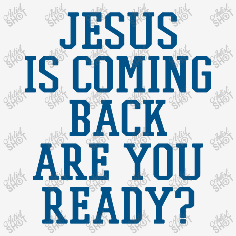 Jesus Is Coming Back Are You Ready Classic T-shirt | Artistshot