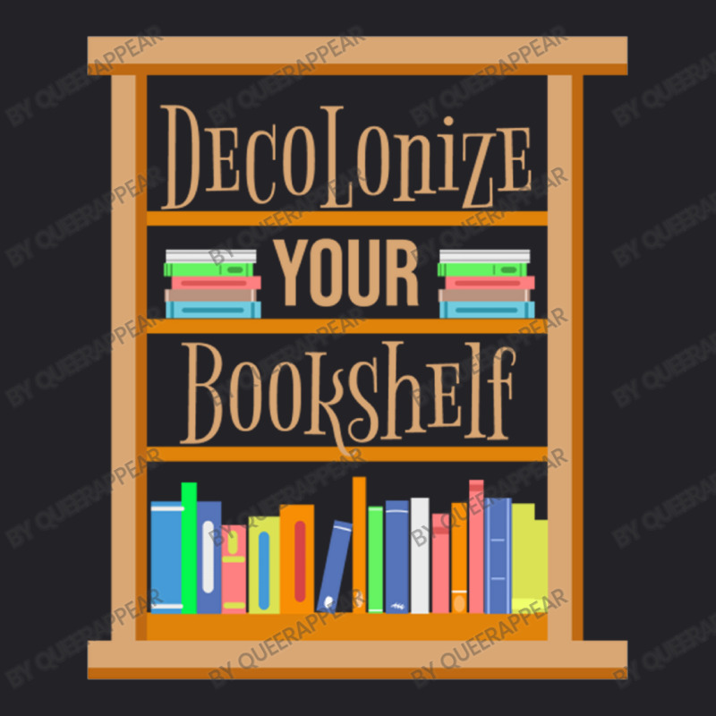 Decolonize Your Bookshelf For Book Lover Youth Tee by queerappear | Artistshot