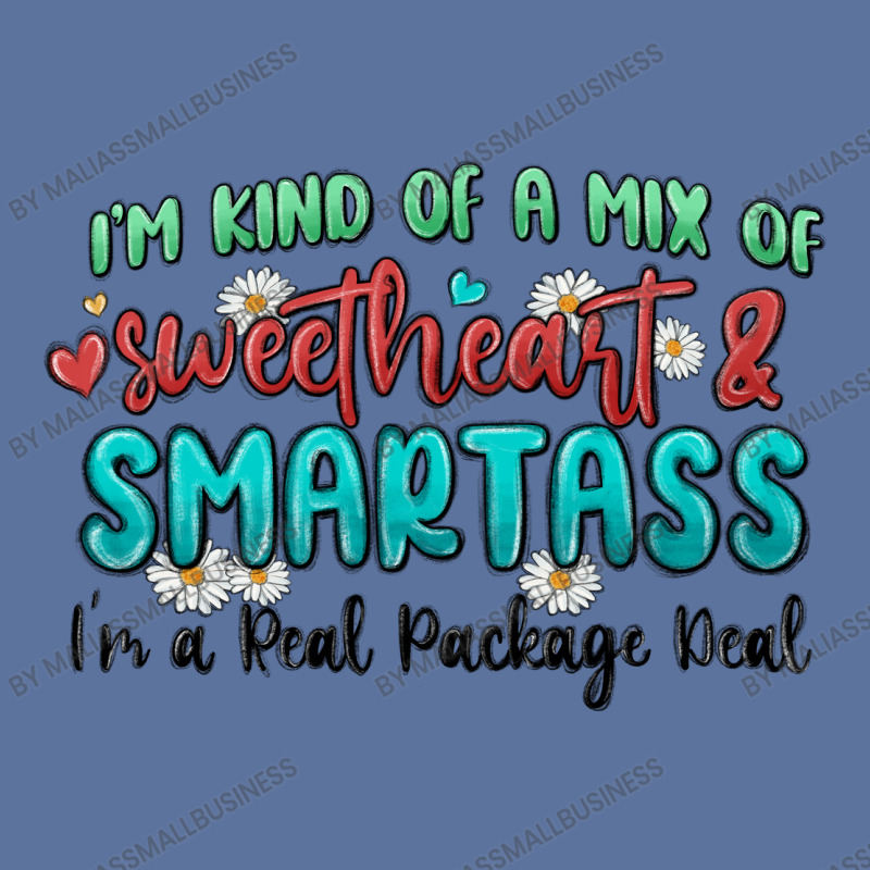 Im  Kind Of A Mix Of Sweetheart And Smartass Lightweight Hoodie | Artistshot