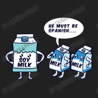 He Must Be Spanish Soy Milk For New Soy Milk Lover Basic Youth T-shirt | Artistshot