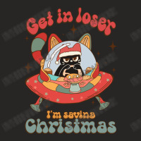 Get In Loser I'm Saving Christmas Subl Ladies Fitted T-shirt | Artistshot