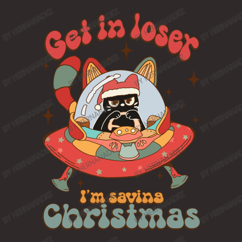 Get In Loser I'm Saving Christmas Subl Racerback Tank by hernanadez | Artistshot