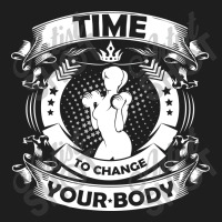 Time To Change Your Body Classic T-shirt | Artistshot