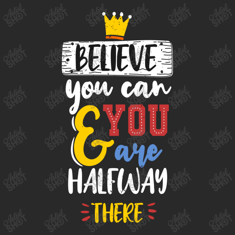 Believe You Can And You Are Halfway There Toddler T-shirt | Artistshot