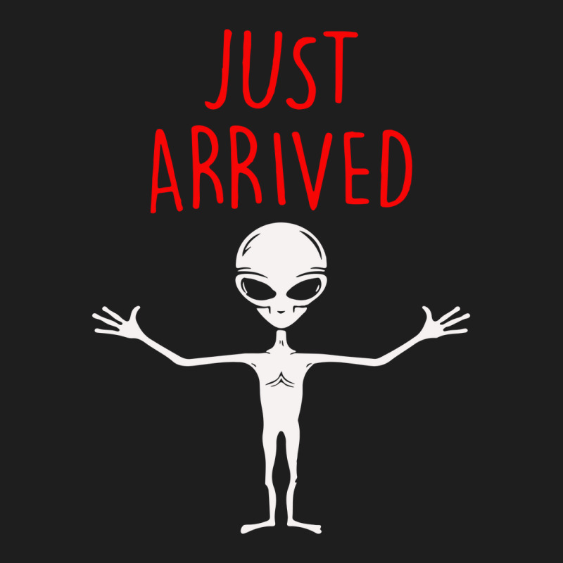 Alien Just Arrived Classic T-shirt by gdadih | Artistshot