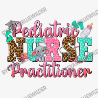 Pediatric Nurse Practitioner Ladies Fitted T-shirt | Artistshot