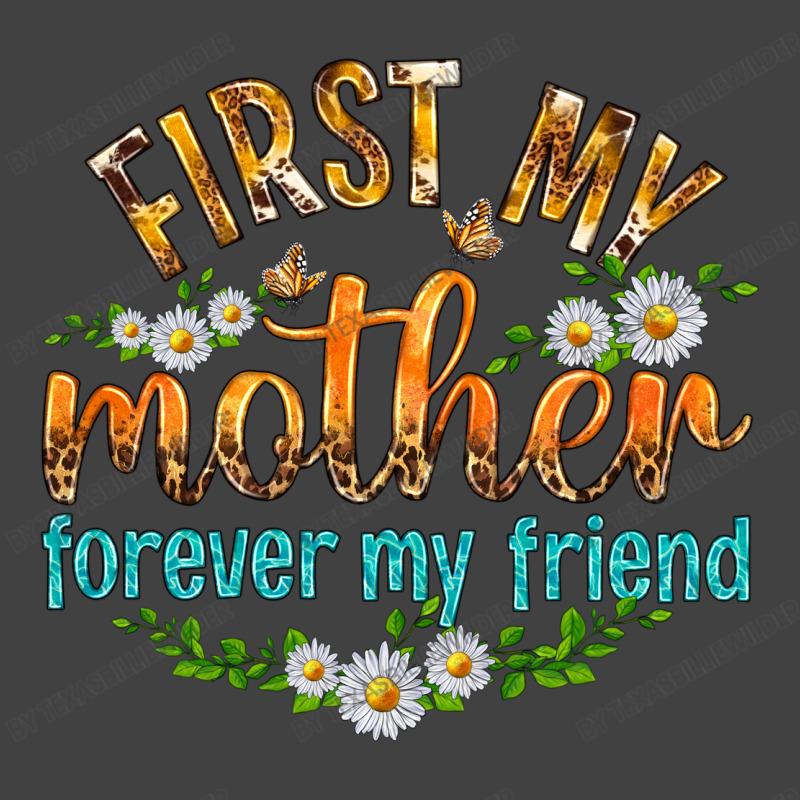 First My Mother Forever My Friend With Daisies Vintage T-shirt | Artistshot