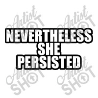 Nevertheless She  Persisted Debie Paper Bag - 10 X 5 X 13 | Artistshot