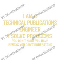 I'm A Technical Publications Engineer I Solve Problems Take Out Paper ...