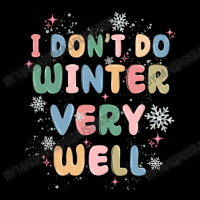 I Dont Do Winter Very Well Long Sleeve Baby Bodysuit | Artistshot