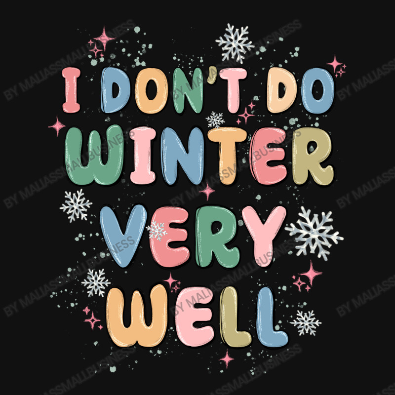 I Dont Do Winter Very Well Baby Beanies by MaliasSmallBusiness | Artistshot