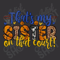 That S My Sister On That Court Vintage Hoodie | Artistshot