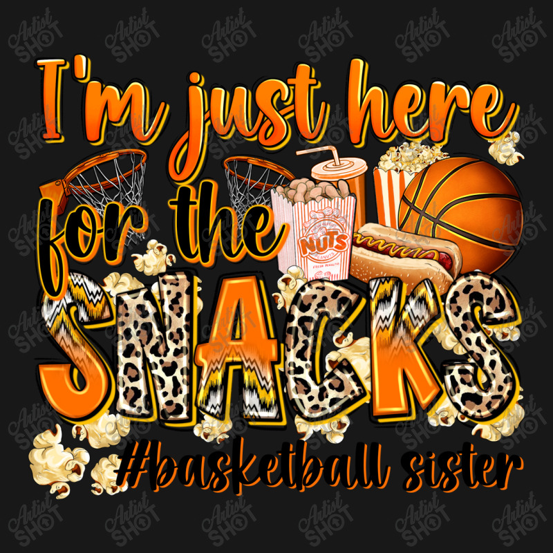 Im Just Here For The Snacks Basketball Sister Flannel Shirt | Artistshot