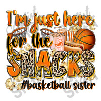 Im Just Here For The Snacks Basketball Sister Zipper Hoodie | Artistshot