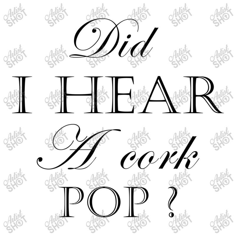 Did I Hear A Cork Pop  27a Debie Paper Bag - 10 X 5 X 13 | Artistshot