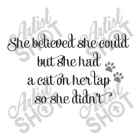 She Believed She Could But She Had A Cat On Her Lap So She Didn't Take Out Paper Bag - 14 X 10 X 15 1/2 | Artistshot