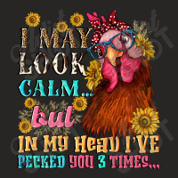 I May Look Calm But In My Head I Pecked You Three Ladies Fitted T-shirt | Artistshot