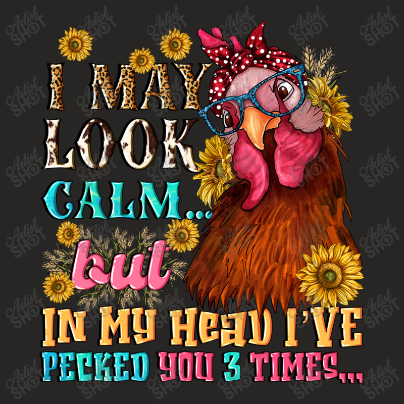 I May Look Calm But In My Head I Pecked You Three Ladies Fitted T-Shirt by NancyCooperArtShop | Artistshot