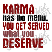 Karma Has No Menu. You Get Served What You Deserve Debie Paper Bag - 10 X 5 X 13 | Artistshot