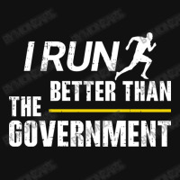 I Run Better Than The Government Graphic T-shirt | Artistshot