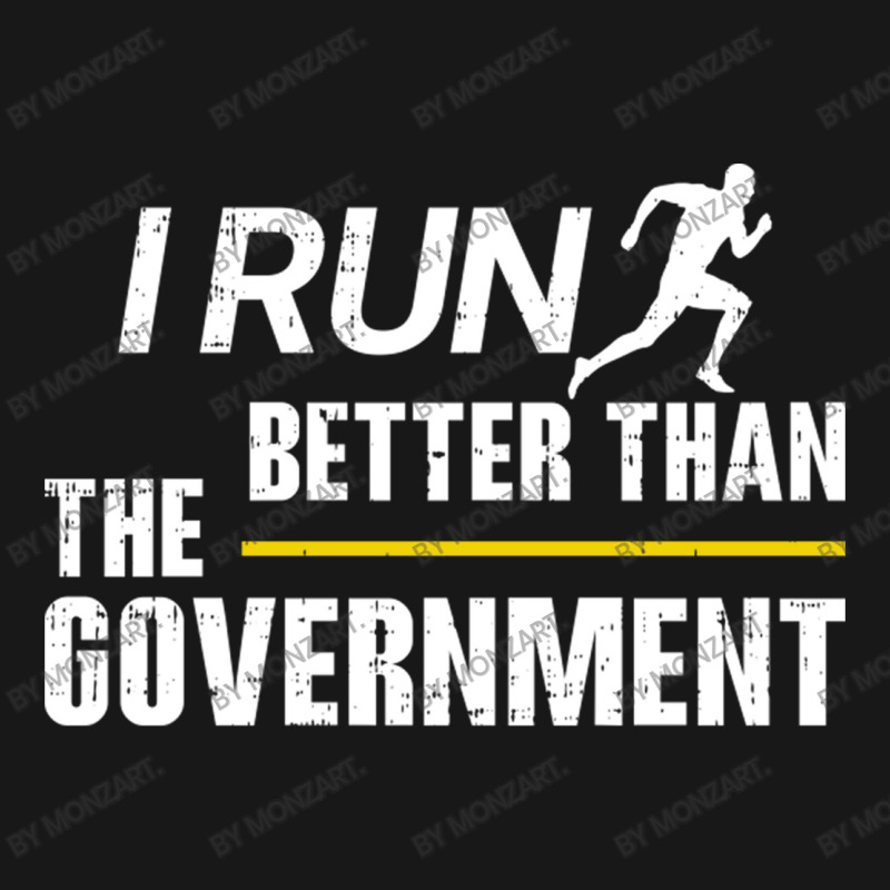 I Run Better Than The Government Flannel Shirt by MonzArt. | Artistshot