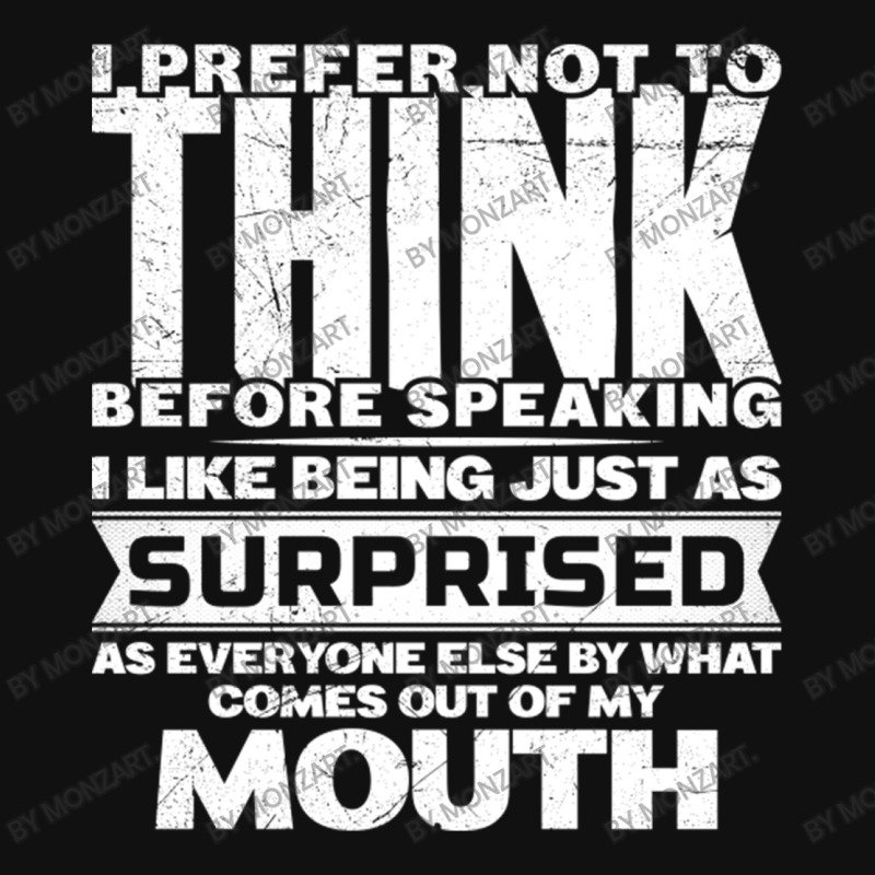 I Prefer Not To Think Before Speaking Funny Saying Graphic T-shirt | Artistshot