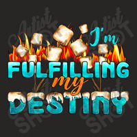 Camp Im Fulfilling My Destiny Ladies Fitted T-shirt | Artistshot