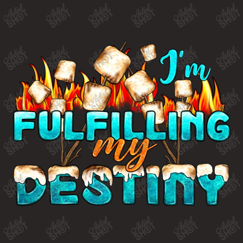 Camp Im Fulfilling My Destiny Ladies Fitted T-Shirt by NancyCooperArtShop | Artistshot