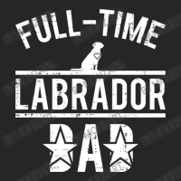 Full Time Labrador Dad Ladies Fitted T-shirt | Artistshot