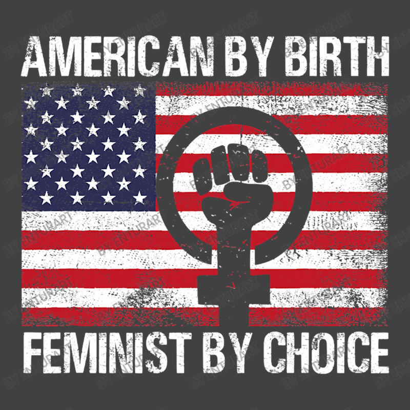 American Birth Feminist Choice Women Vintage T-Shirt by EnturArt | Artistshot