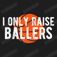 Basketball Mom Dad Raise Ballers Bball Classic T-shirt | Artistshot