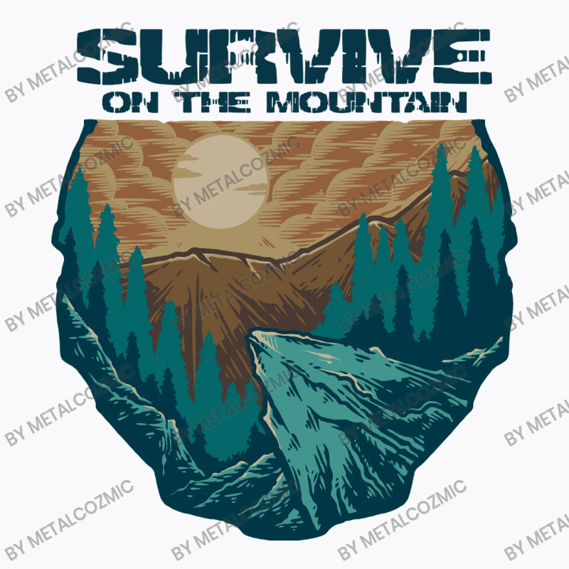 Survive On The Mountain T-Shirt by metalcozmic | Artistshot